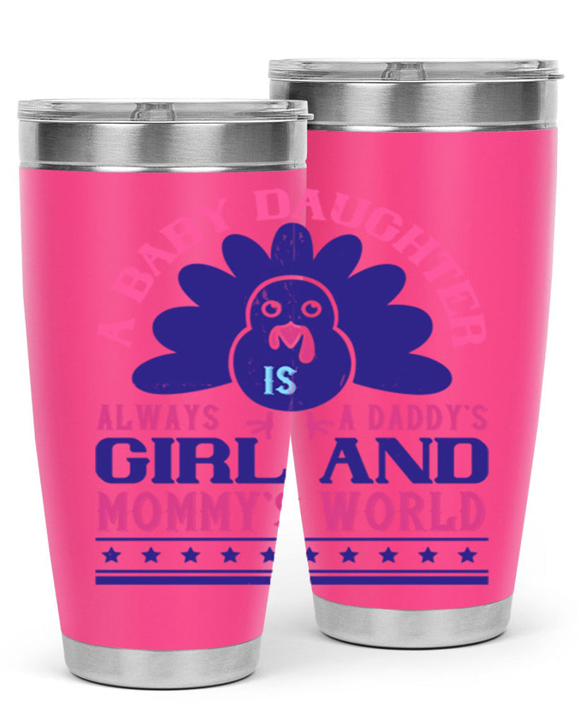 A baby daughter is always a Daddy’s girl and Mommy’s worldd Style 147#- baby- tumbler