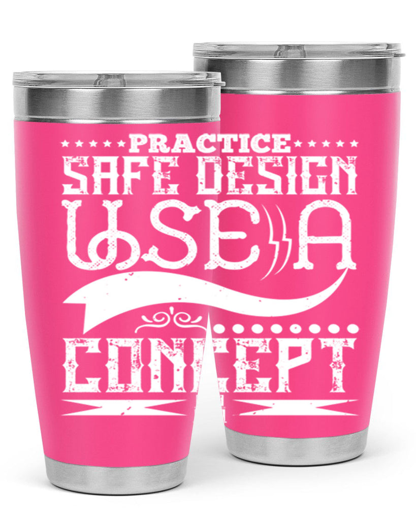 Practice safe design Use a concept Style 20#- architect- tumbler