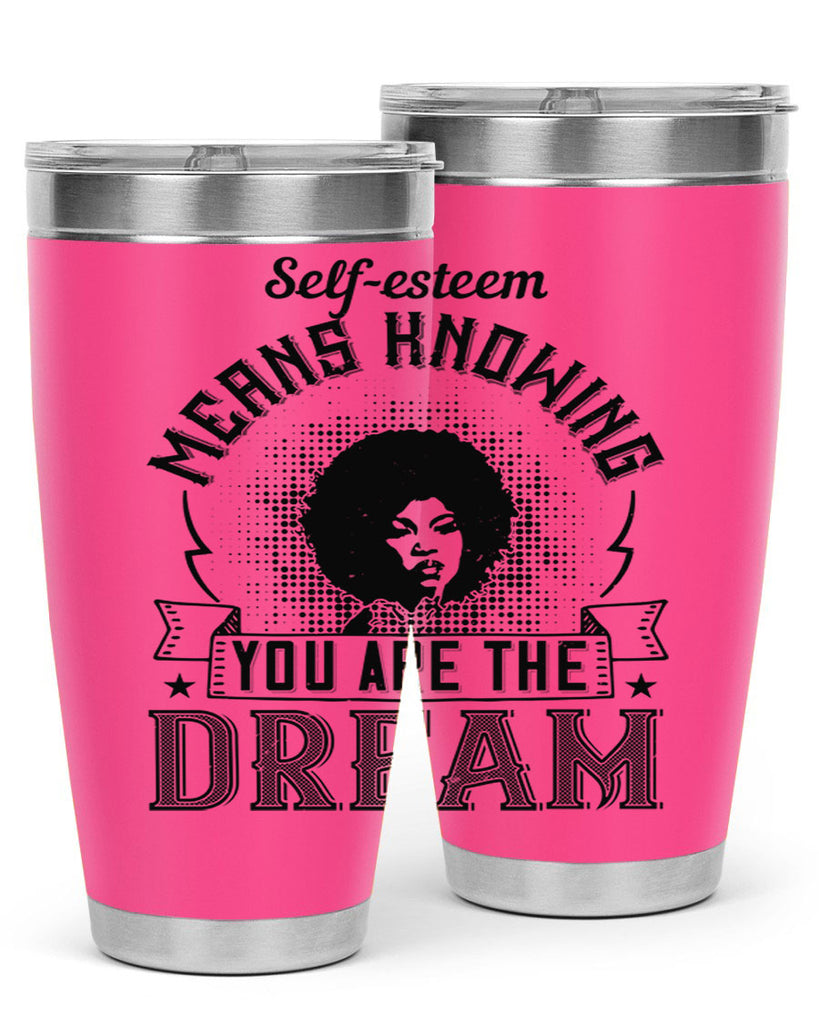 Selfesteem means knowing you are the dream Style 18#- afro- Tumbler