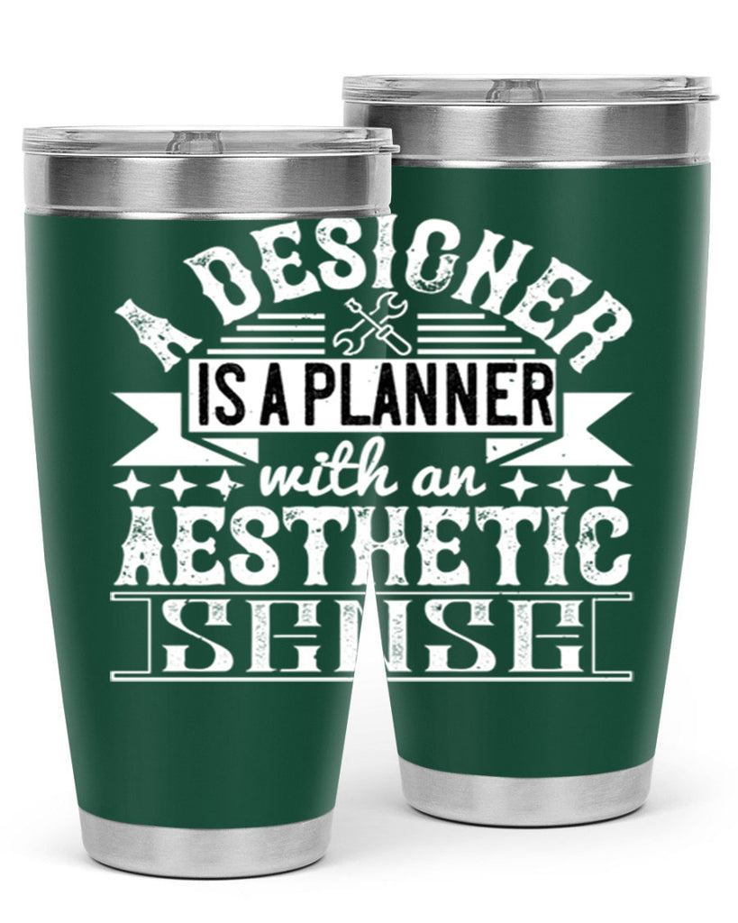 A designer is a planner with an aesthetic sense Style 28#- architect- tumbler