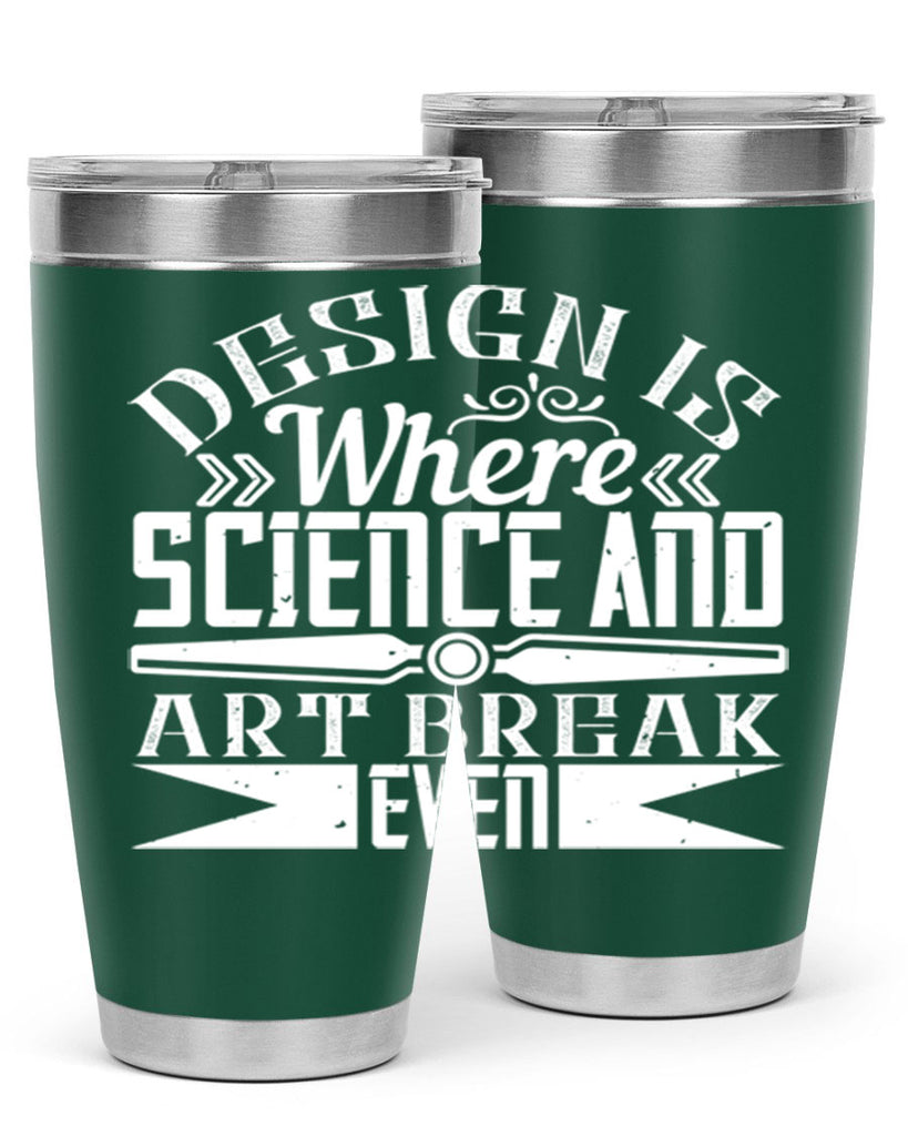 Design is where science and art break even Style 45#- architect- tumbler