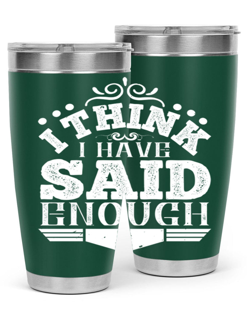 I think I have said enough Style 32#- architect- tumbler