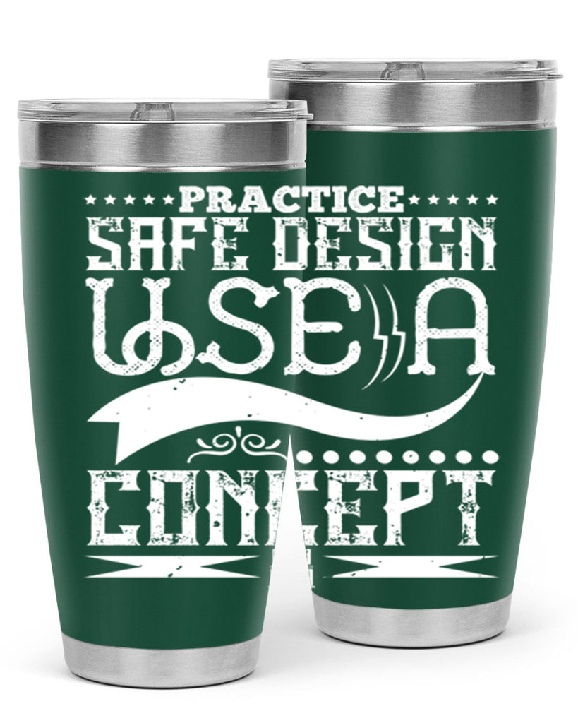Practice safe design Use a concept Style 20#- architect- tumbler
