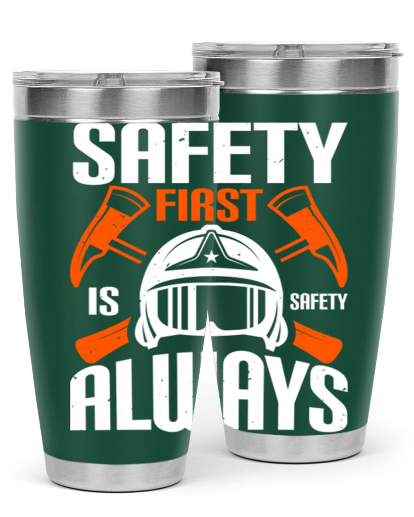 Safety First” is “Safety Always Style 38#- fire fighter- tumbler