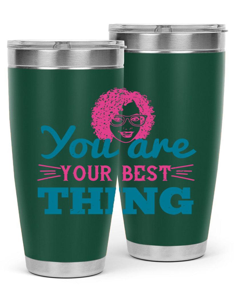 You are your best thing Style 49#- afro- Tumbler