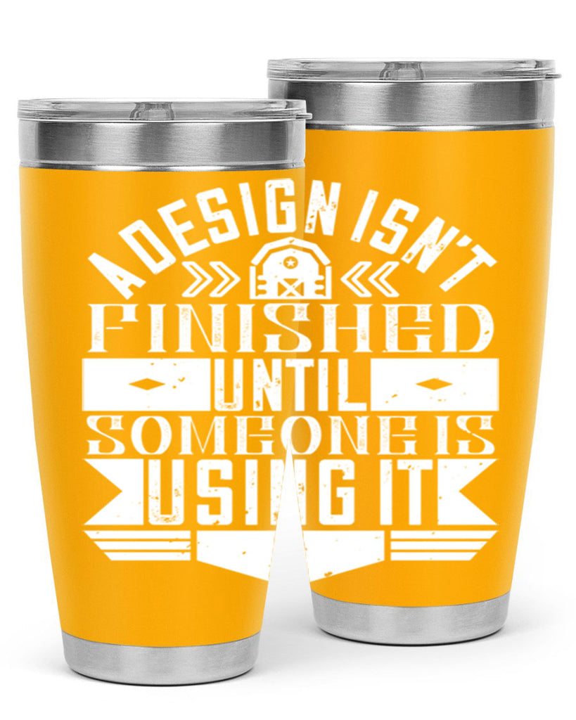 A design isnt finished until someone is using it Style 39#- architect- tumbler