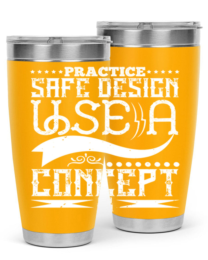 Practice safe design Use a concept Style 20#- architect- tumbler