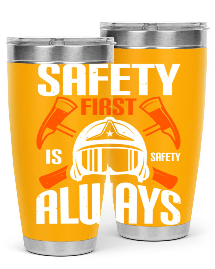 Safety First” is “Safety Always Style 38#- fire fighter- tumbler