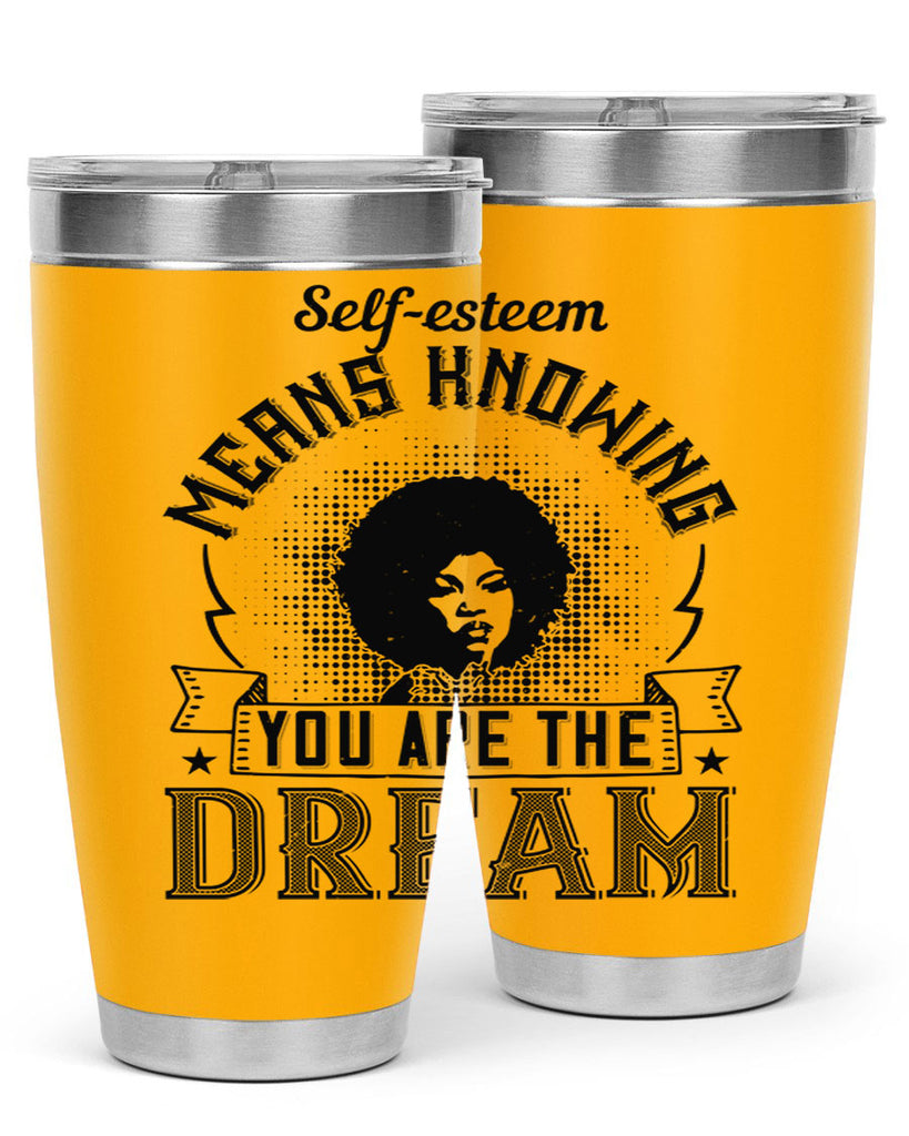 Selfesteem means knowing you are the dream Style 18#- afro- Tumbler