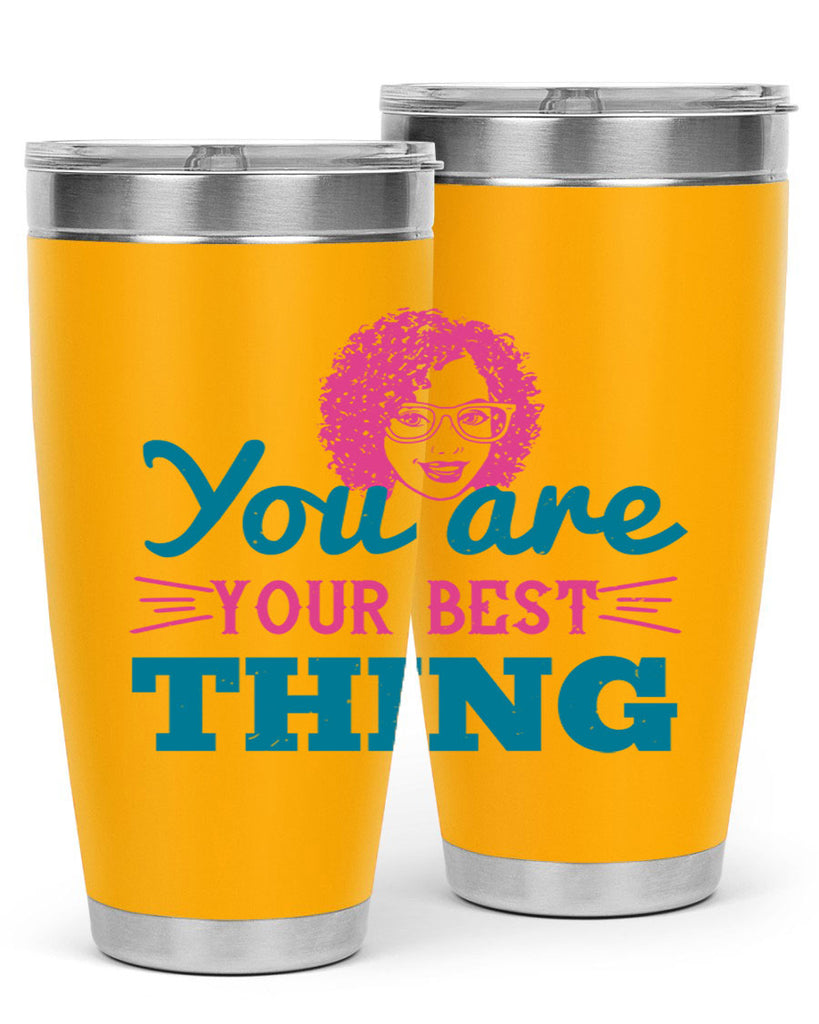 You are your best thing Style 49#- afro- Tumbler