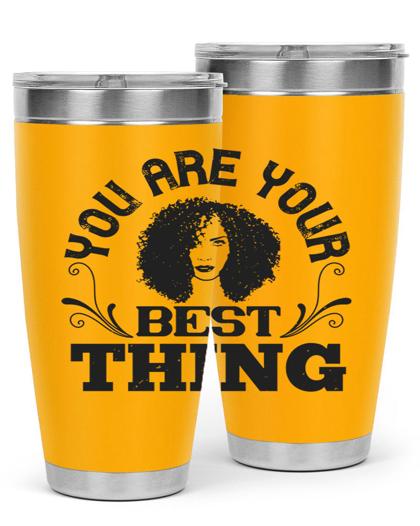 You are your best thing Style 9#- afro- Tumbler