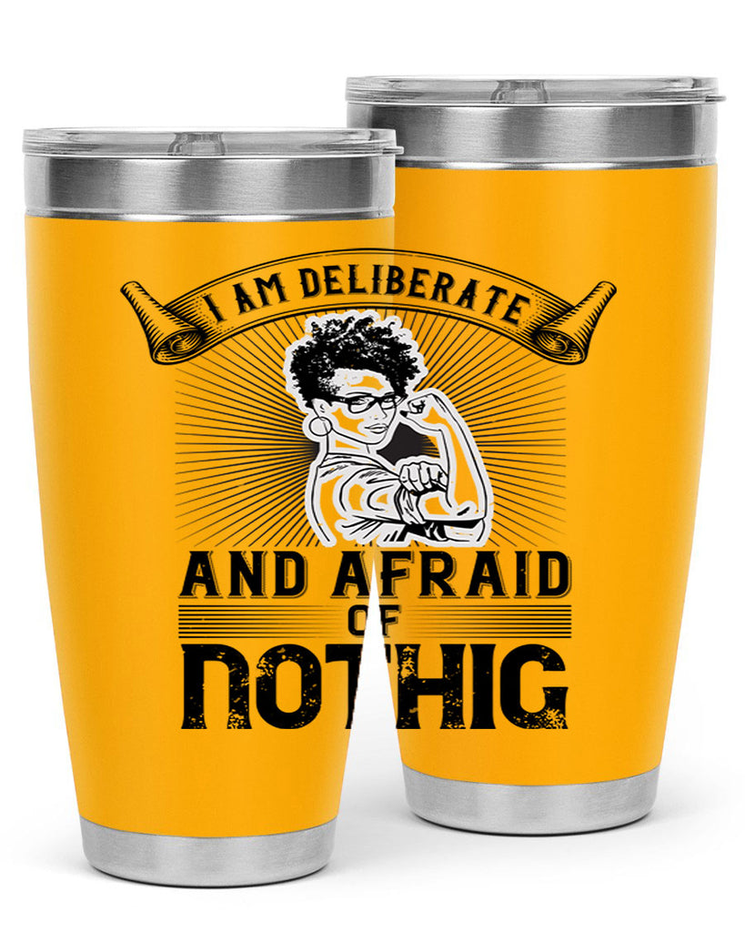 i am deliberate and afraid of nothing Style 31#- afro- Tumbler