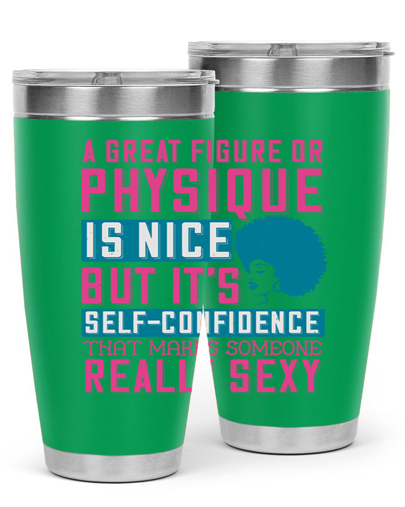 A great figure or physique is nice but its selfconfidence that makes someone really sexy Style 40#- afro- Tumbler