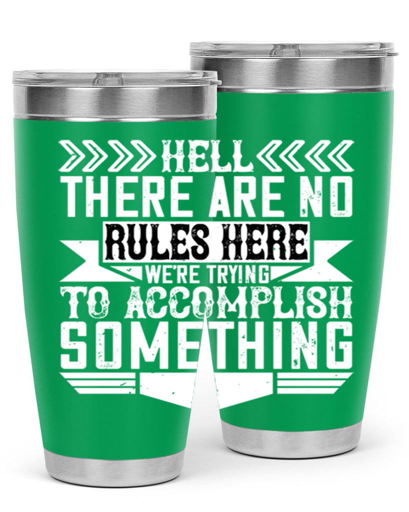 Hell there are no rules here Were trying to accomplish something Style 38#- architect- tumbler
