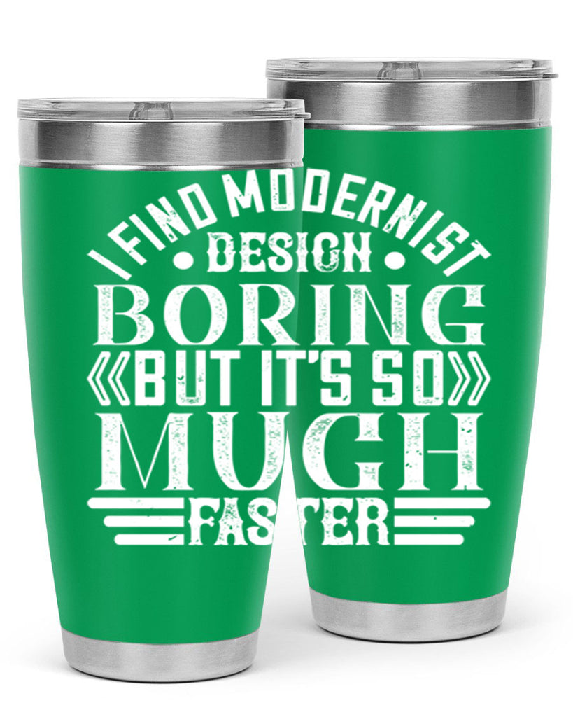 I find modernist design boring but its so much faster Style 33#- architect- tumbler