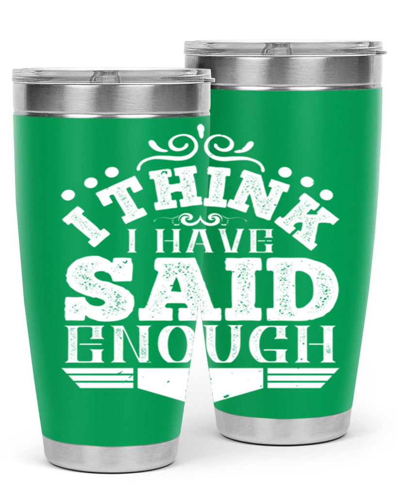 I think I have said enough Style 32#- architect- tumbler