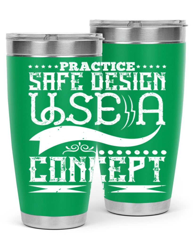 Practice safe design Use a concept Style 20#- architect- tumbler