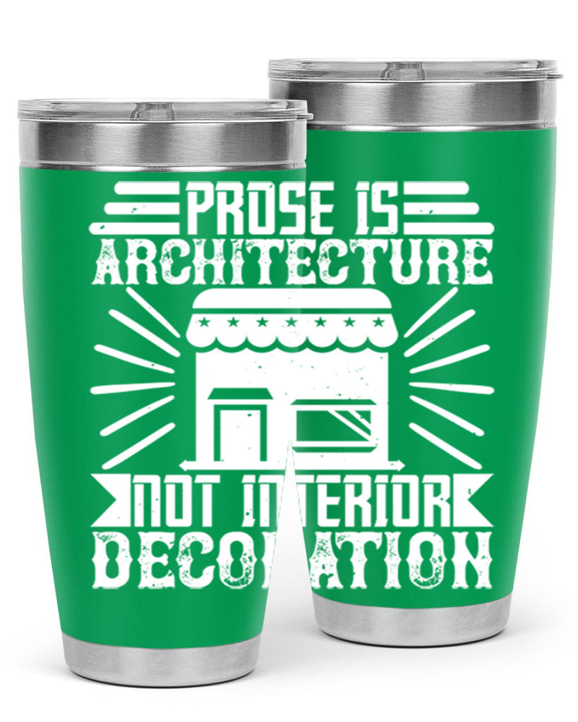 Prose is architecture not interior decoration Style 19#- architect- tumbler