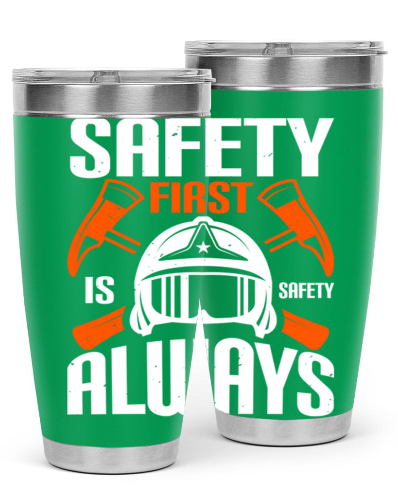 Safety First” is “Safety Always Style 38#- fire fighter- tumbler