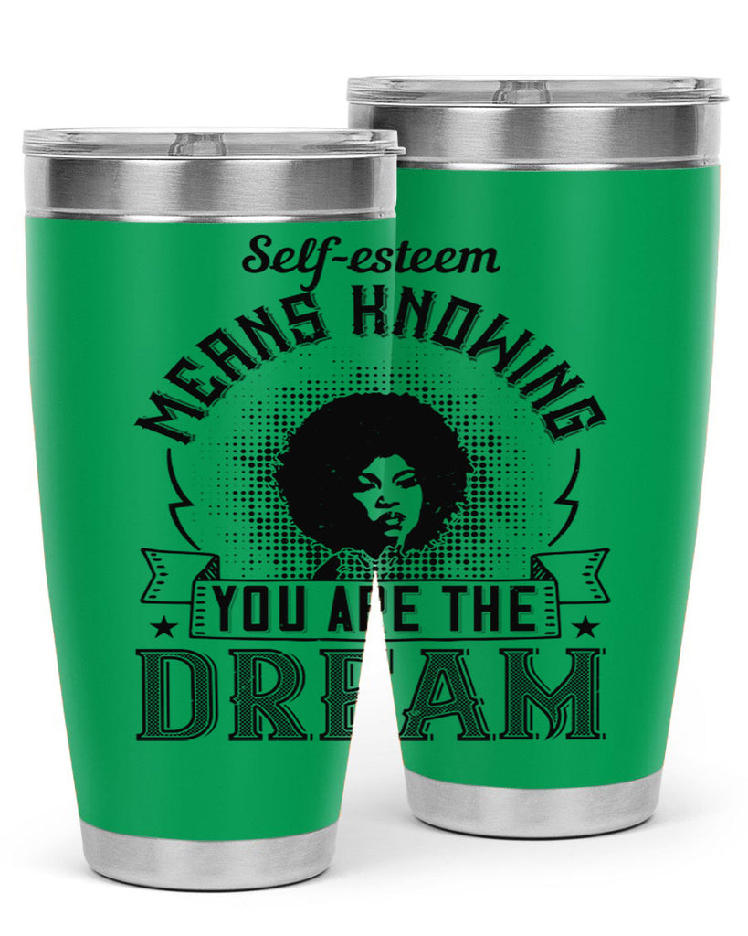 Selfesteem means knowing you are the dream Style 18#- afro- Tumbler