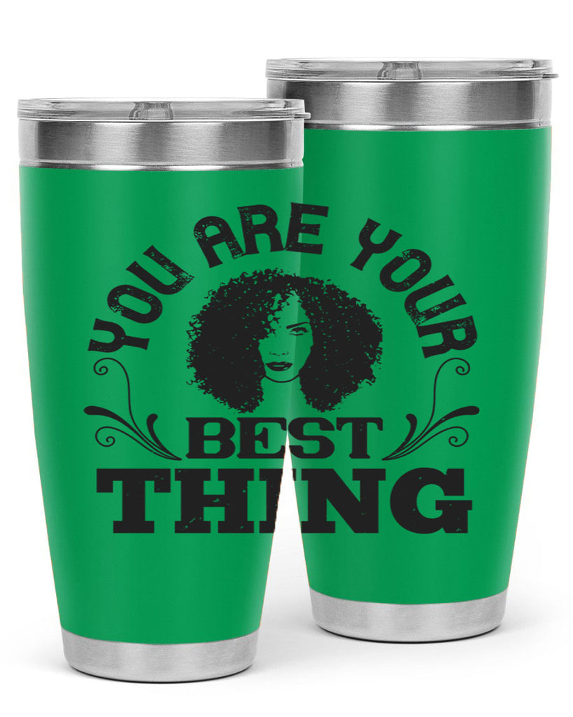 You are your best thing Style 9#- afro- Tumbler