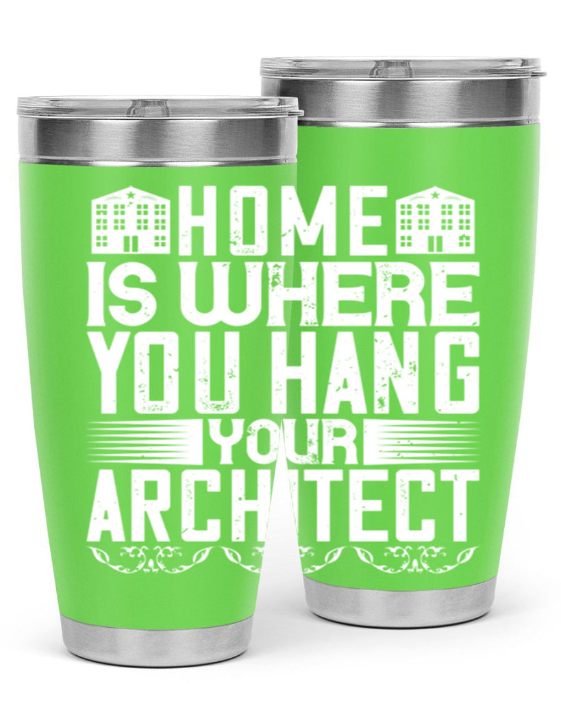 Home is where you hang your architect Style 37#- architect- tumbler