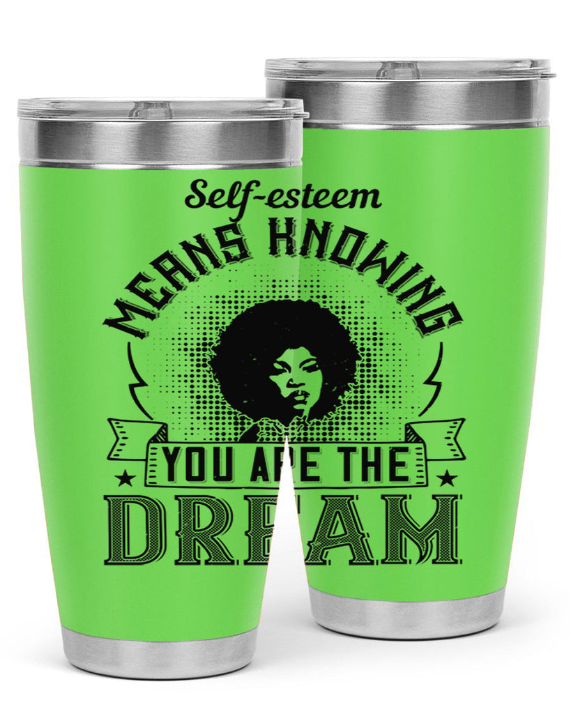 Selfesteem means knowing you are the dream Style 18#- afro- Tumbler