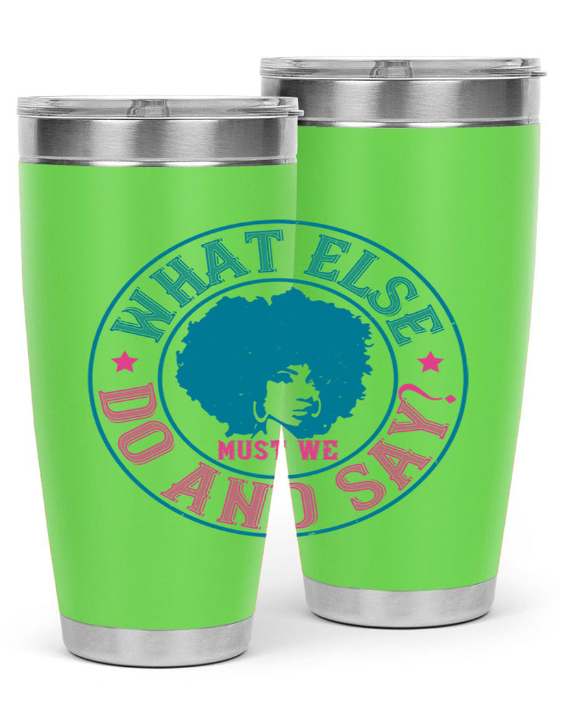 WHAT ELSE DO AND SAY Style 14#- afro- Tumbler