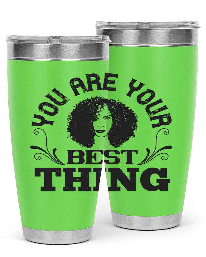 You are your best thing Style 9#- afro- Tumbler