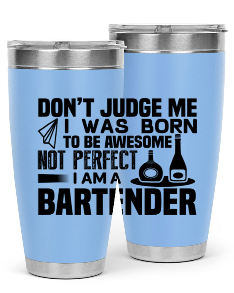 DON’T JUDGE ME Style 4#- bartender- tumbler