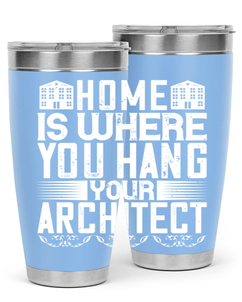 Home is where you hang your architect Style 37#- architect- tumbler