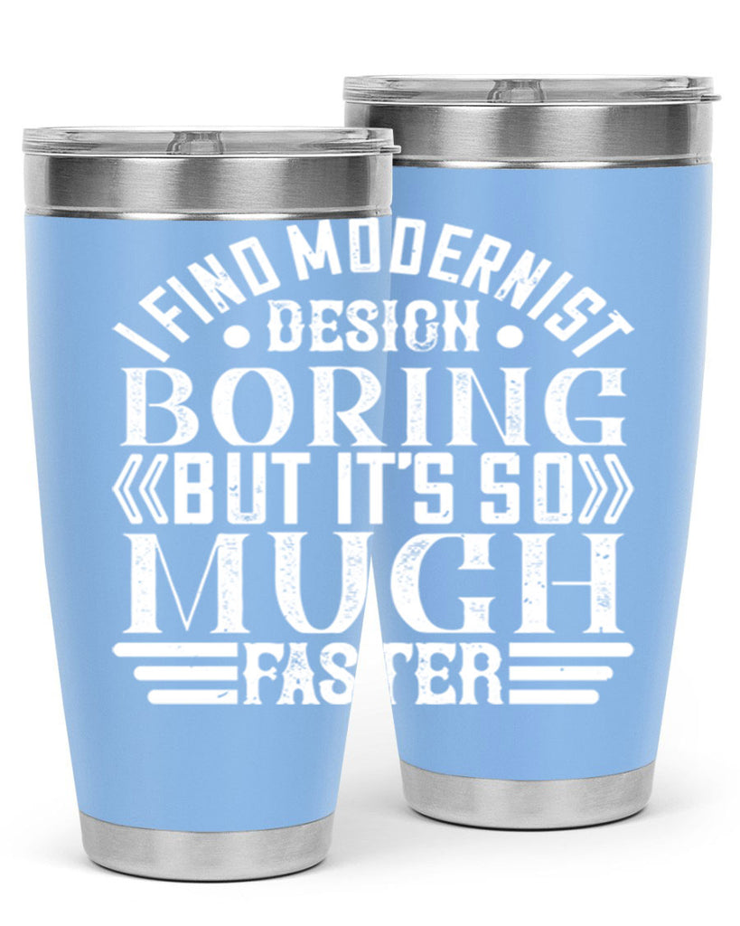I find modernist design boring but its so much faster Style 33#- architect- tumbler