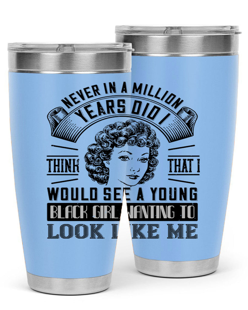 Never in a million years did I think that I would see a young black girl Style 19#- afro- Tumbler