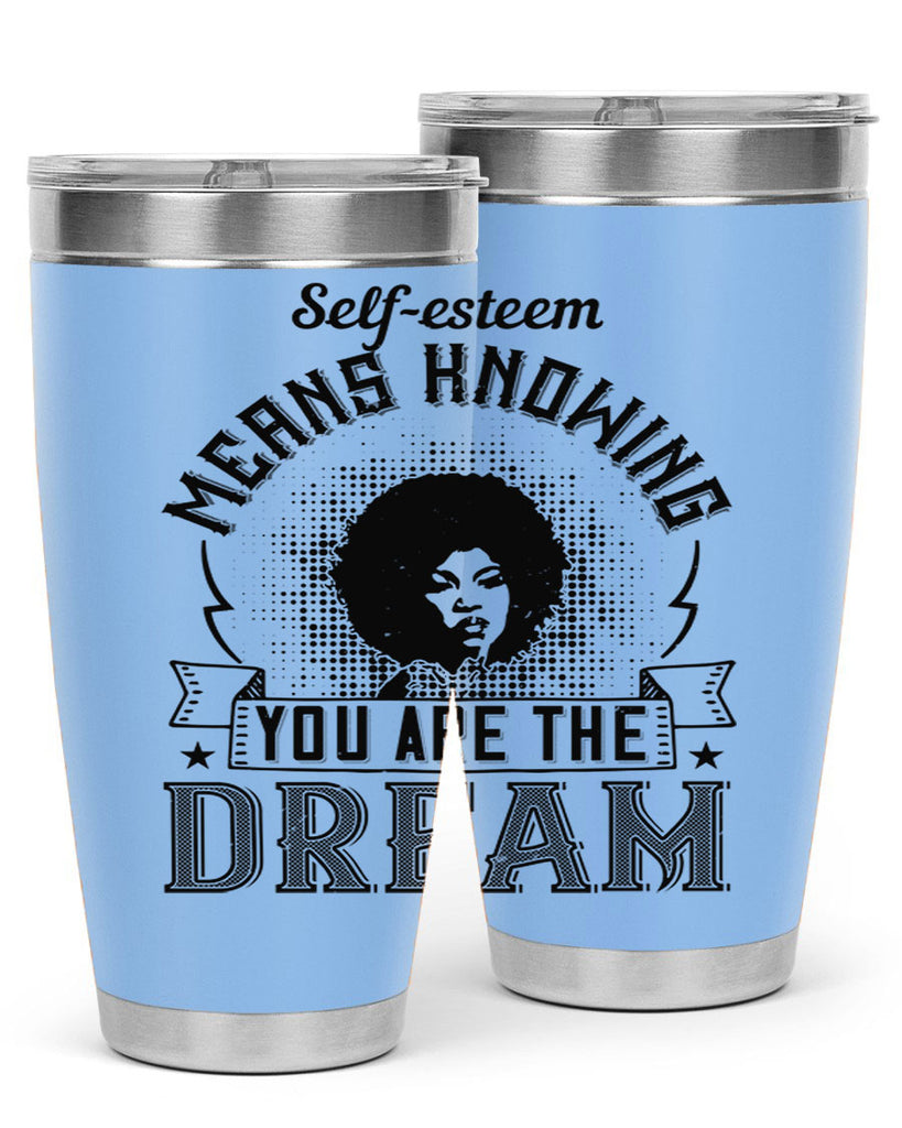 Selfesteem means knowing you are the dream Style 18#- afro- Tumbler