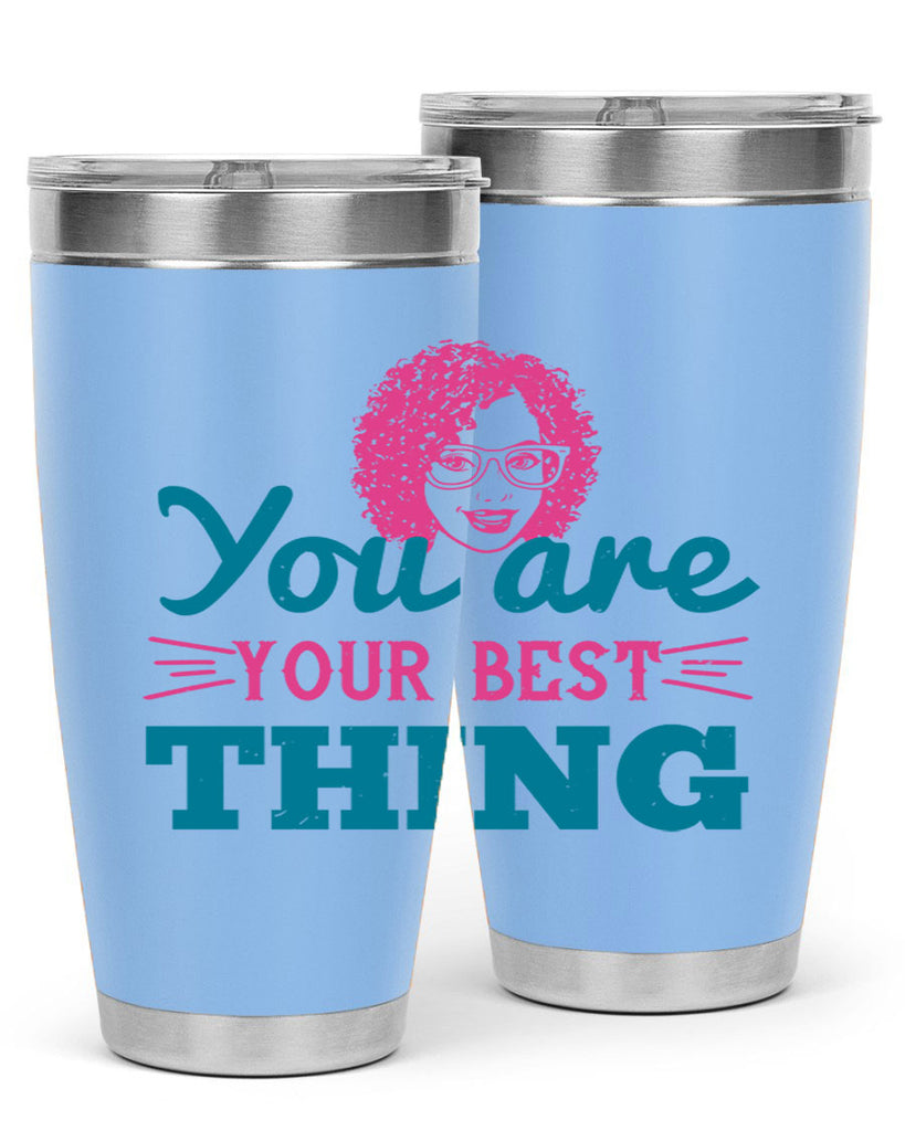 You are your best thing Style 49#- afro- Tumbler