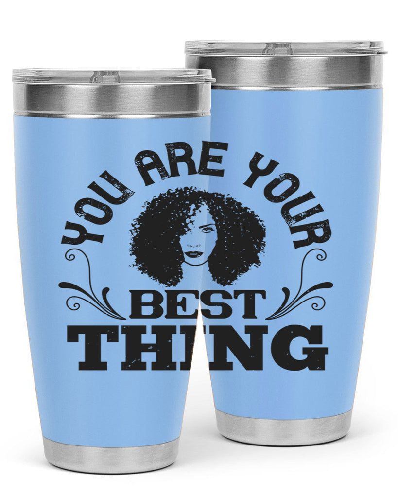 You are your best thing Style 9#- afro- Tumbler