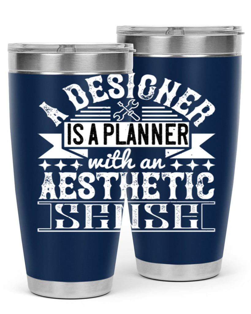 A designer is a planner with an aesthetic sense Style 28#- architect- tumbler