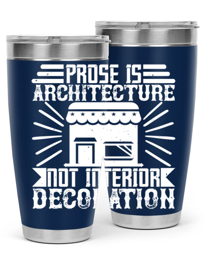Prose is architecture not interior decoration Style 19#- architect- tumbler