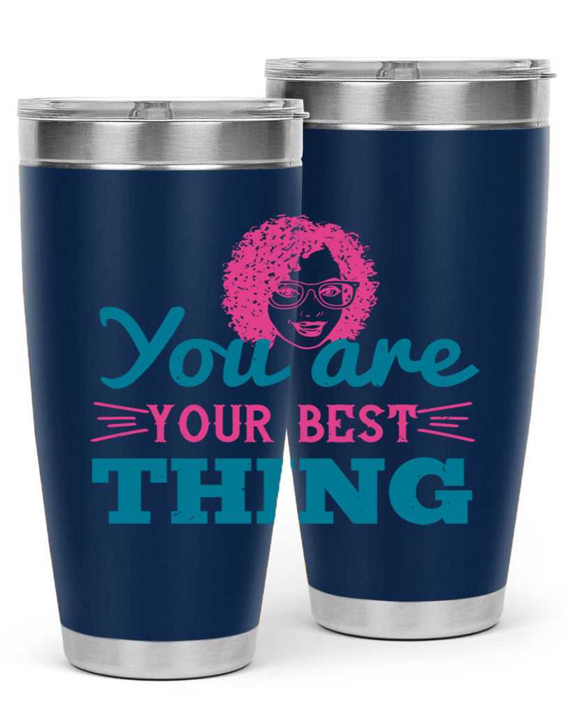 You are your best thing Style 49#- afro- Tumbler