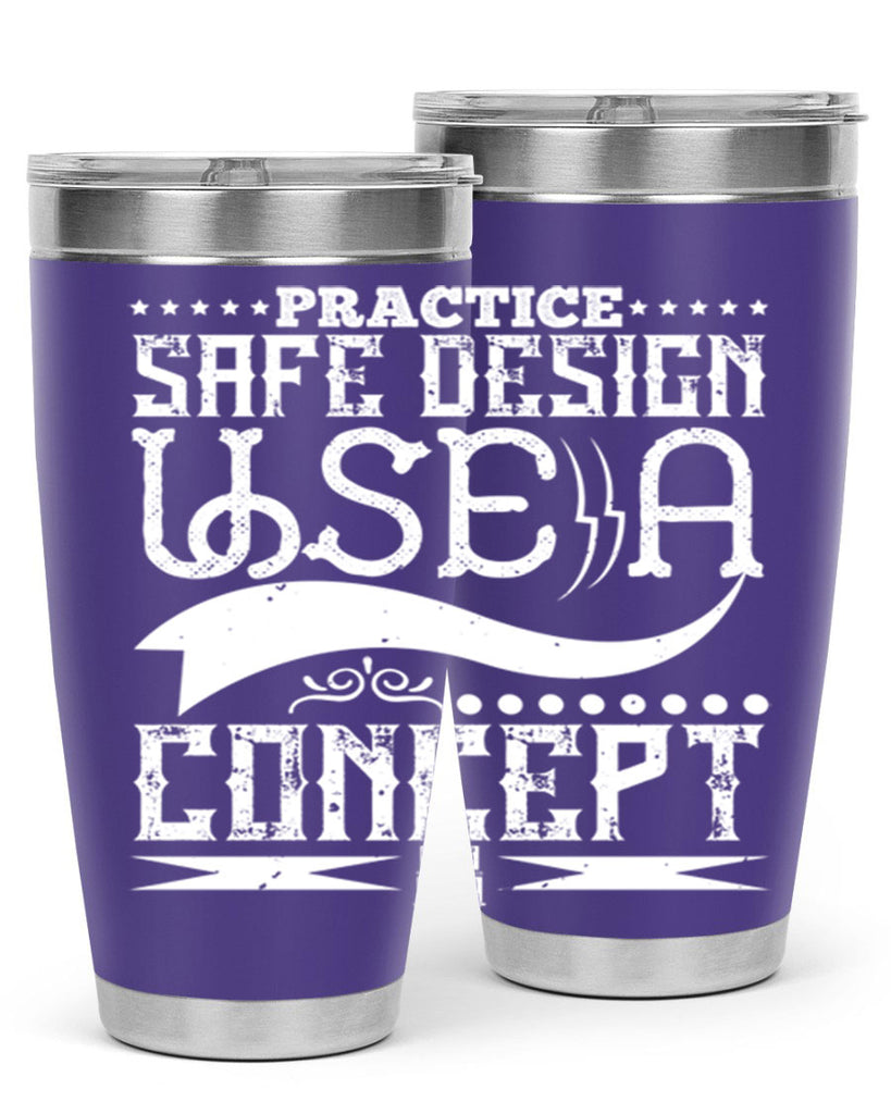 Practice safe design Use a concept Style 20#- architect- tumbler
