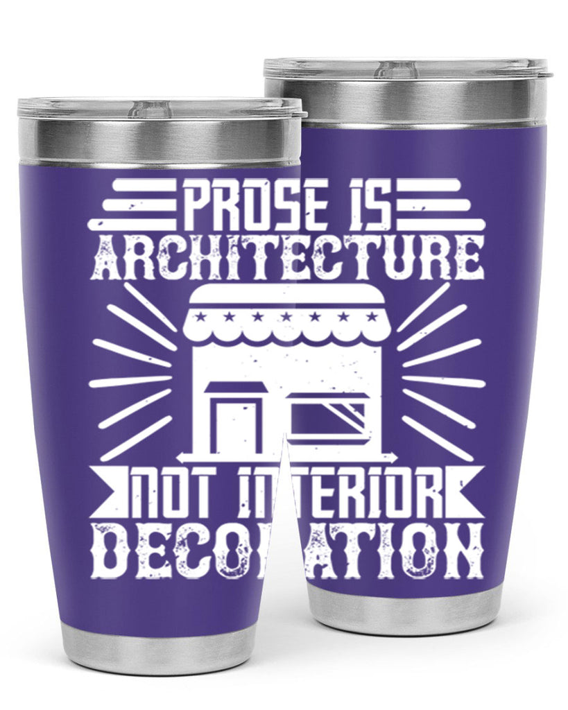 Prose is architecture not interior decoration Style 19#- architect- tumbler