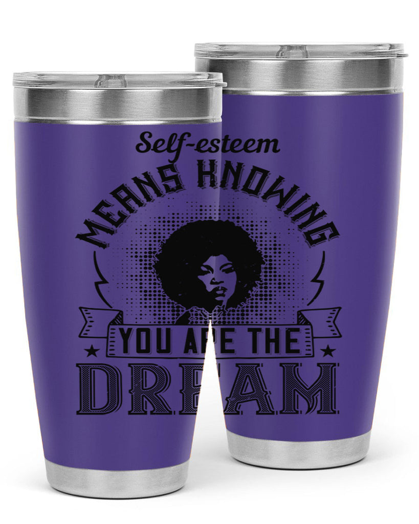 Selfesteem means knowing you are the dream Style 18#- afro- Tumbler