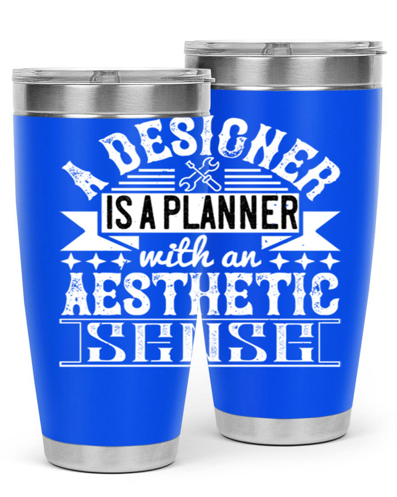 A designer is a planner with an aesthetic sense Style 28#- architect- tumbler