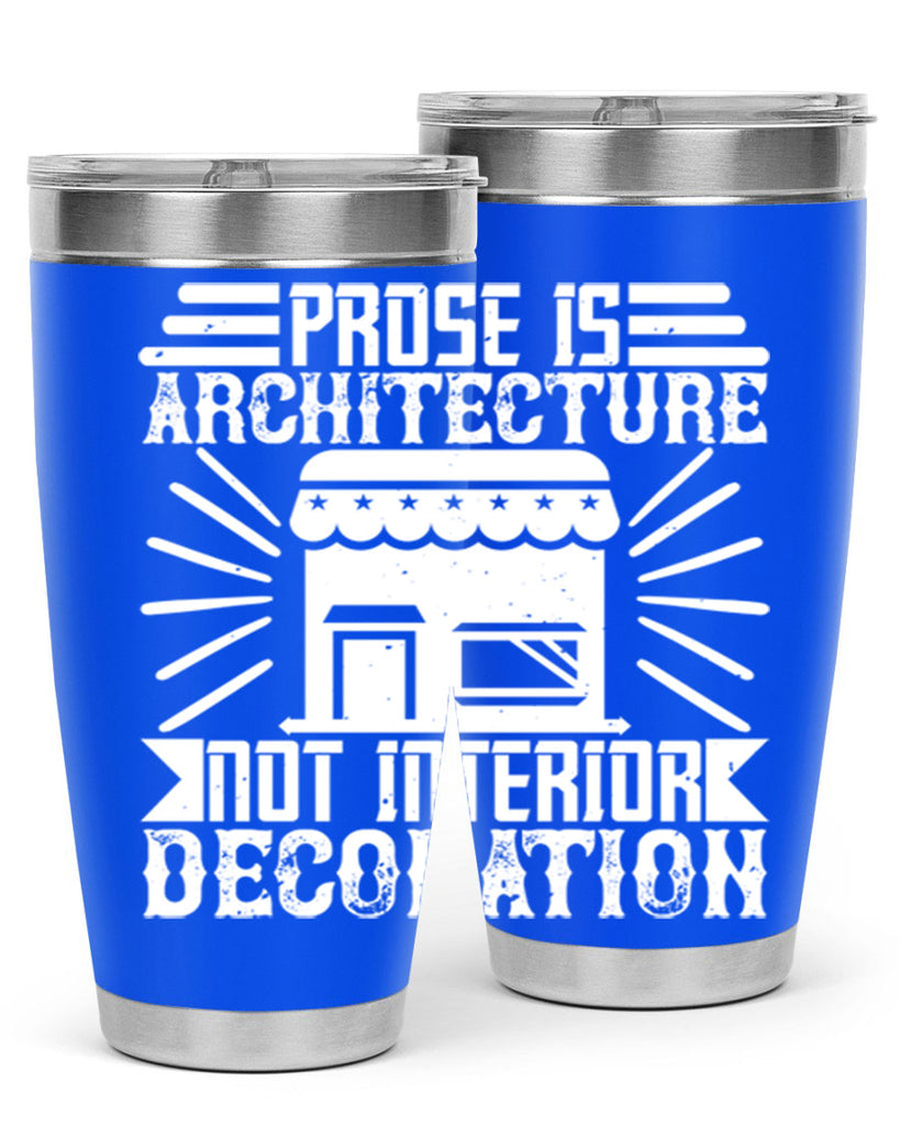 Prose is architecture not interior decoration Style 19#- architect- tumbler