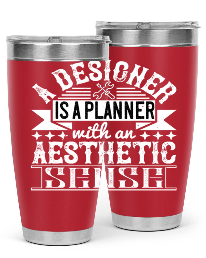 A designer is a planner with an aesthetic sense Style 28#- architect- tumbler