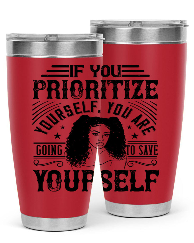If you prioritize yourself you are going to save yourself Style 3#- afro- Tumbler