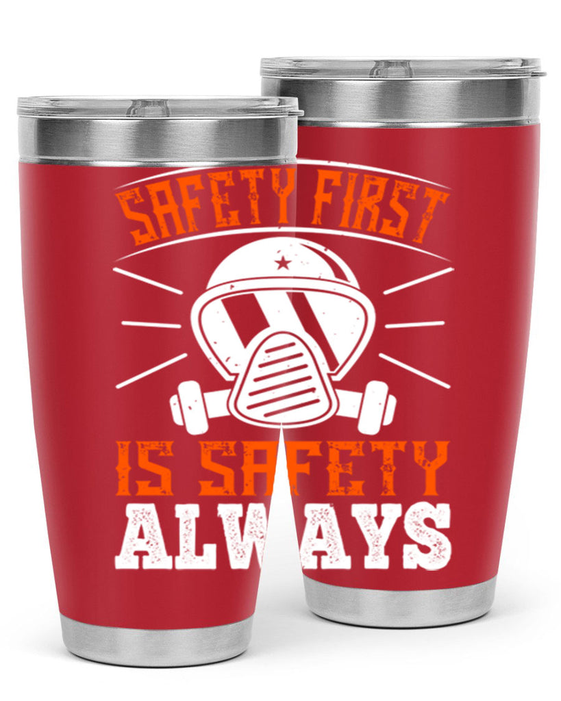 Safety First” is “Safety Always Style 36#- fire fighter- tumbler