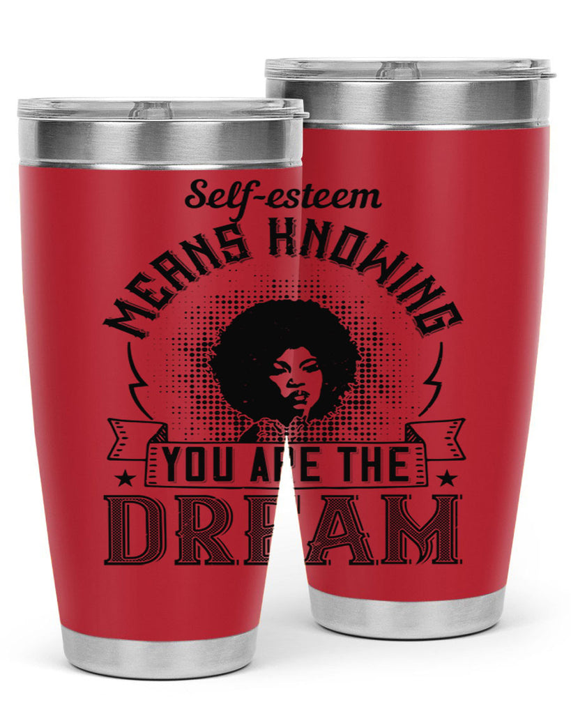 Selfesteem means knowing you are the dream Style 18#- afro- Tumbler