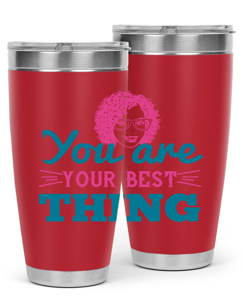 You are your best thing Style 49#- afro- Tumbler