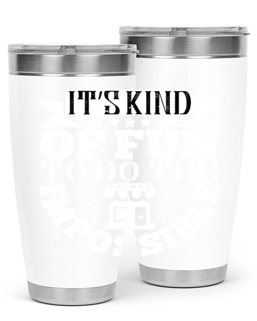 It’s kind of fun to do the impossible Style 30#- architect- tumbler